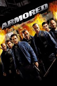 Armored (2009) แผนระห่ำปล้นทะลุเกราะ | เมื่อมิตรภาพและความโลภต้องห้ำหั่นกันกลางวงล้อมเกราะเหล็ก