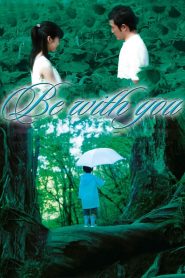 Be With You (2004) ปาฏิหาริย์ 6 สัปดาห์ เปลี่ยนฉันให้รักเธอ | เมื่อคำสัญญาข้ามกาลเวลากลายเป็นความจริง