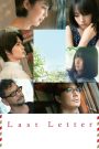 Last Letter (2020) ลาสต์ เลตเตอร์ | เมื่อจดหมายจากอดีต… เผยความในใจที่ไม่เคยเอ่ยออกมา