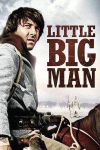 Little Big Man (1970) นรกสั่งฆ่า | ชีวิตหนึ่งเดียวบนสองฝั่ง…ท่ามกลางไฟสงครามและความเปลี่ยนแปลง