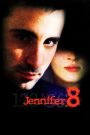 Jennifer Eight (1992) ชื่อนี้ถึงคราวตาย | ฆาตกรไร้เงา…เหยื่อไร้แสง…และนักสืบที่มองเห็นด้วยหัวใจ