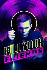 Kill Your Friends (2015) อยากดังต้องฆ่าเพื่อน | เมื่อความสำเร็จมีราคา…และบางครั้งราคานั้นคือชีวิต