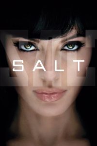 Salt (2010) สวยสังหาร | เมื่อสายลับกลายเป็นเป้าสังหาร และศัตรูอาจซ่อนอยู่ในเงาของตัวเอง