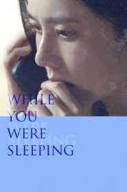 While You Were Sleeping (2024) เธอหลับ เขาร้าย | เมื่อความรักกลายเป็นเงา และความจริงคือสิ่งที่เธอไม่เคยตื่นมาเจอ