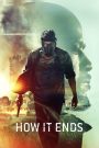 How It Ends (2018) ฮาว อิท เอนด์ส | เมื่อโลกใกล้ล่มสลาย ความไว้ใจคือสิ่งสุดท้ายที่ยังเหลืออยู่