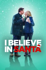 I Believe in Santa (2022) ซานต้ามีจริงนะ บางครั้ง…ความเชื่อที่ดูเด็กที่สุด อาจเป็นสิ่งที่บริสุทธิ์และสำคัญที่สุดในความรัก