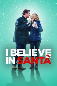 I Believe in Santa (2022) ซานต้ามีจริงนะ บางครั้ง…ความเชื่อที่ดูเด็กที่สุด อาจเป็นสิ่งที่บริสุทธิ์และสำคัญที่สุดในความรัก