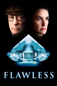 Flawless (2007) เพชรไร้ตำหนิ แผนปล้นไม่มีที่ติ | แผนโจรกรรมที่ไร้รอยขีดข่วน… แต่หัวใจกลับเต็มไปด้วยรอยร้าว