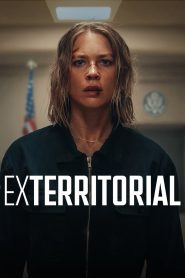 Exterritorial (2025) พลิกแผนลับลวงระทึก | เมื่อชายแดนกฎหมายหยุดยั้งไม่ได้ ความจริงจึงต้องถูกแหวกออกมา