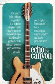 Echo in the Canyon (2019) เอคโค่อินเดอะแคนย่อน | เสียงสะท้อนแห่งยุคทองของดนตรีเปลี่ยนโลก