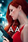 Ava (2020) เอวา มาแล้วฆ่า | เมื่อมือสังหารต้องกลายเป็นเหยื่อ…ในเกมที่ไม่มีใครไว้ใจได้