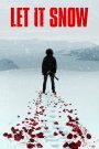 Let It Snow (2020) นรกเยือกแข็ง | เมื่อความรักคือเป้าหมาย แต่หิมะคือดักมรณะที่รอพรากลมหายใจ