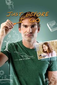 Just Before I Go (2015) ขอเคลียร์ใจก่อนไปจากเธอ | ถ้าพรุ่งนี้ไม่มีฉัน…ขอใช้วันนี้สะสางหัวใจที่ยังค้างคา
