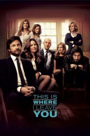 This Is Where I Leave You (2014) ครอบครัวอลวน | เพราะความตายของพ่อ… นำพาชีวิตทุกคนกลับมาเผชิญหน้ากับชีวิตตัวเอง