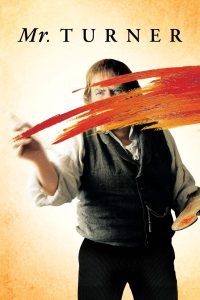Mr. Turner (2014) มิสเตอร์ เทอร์เนอร์ วาดฝันให้ก้องโลก | ศิลปะคือเสียงสะท้อนของชีวิต และชีวิตของเขาคือพู่กันแห่งยุคสมัย