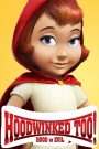 Hoodwinked Too! Hood vs. Evil (2011) ฮู้ดวิงค์ 2 ฮีโร่น้อยหมวกแดงพิทักษ์โลกนิทาน