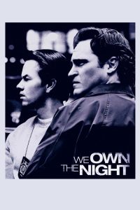 We Own the Night (2007) เฉือนคมคนพันธุ์โหด | เมื่อสายเลือดเดียวกันอยู่คนละข้างของกฎหมาย…บทพิสูจน์จึงต้องเขียนด้วยกระสุน
