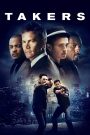 Takers (2010) พลิกแผนปล้นระห่ำนรก | แก๊งมืออาชีพกับเดิมพันสุดท้าย ระหว่างเงิน ความไว้ใจ และชีวิต