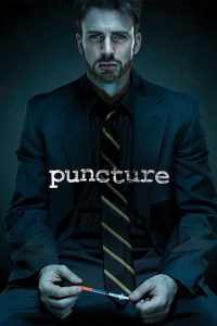 Puncture (2011) ปิดช่องไวรัส ฆ่าโลก | เมื่อทนายขี้ยาต้องเผชิญอำนาจที่มองไม่เห็น…เพื่อปกป้องชีวิตคนทั้งโลก
