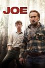 Joe (2014) โจ | ชีวิตที่เคยหลงทาง กับโอกาสสุดท้ายในการไถ่บาปผ่านสายตาเด็กหนุ่ม