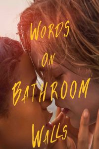 Words on Bathroom Walls (2020) ถ้อยคำบนผนังห้องน้ำ | เมื่อโลกในหัวไม่เงียบ… แต่ใจยังฝันถึงรักและอนาคต