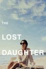 The Lost Daughter (2021) ลูกสาวที่สาบสูญ | เมื่ออดีตไม่เคยจากไป…และความเป็นแม่คือบทบาทที่ไม่มีใครเตรียมใจได้จริง