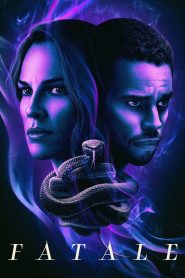 Fatale (2020) เสน่หาอันตราย เกมลวงที่ไม่มีใครหนีรอด