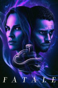 Fatale (2020) เสน่หาอันตราย เกมลวงที่ไม่มีใครหนีรอด