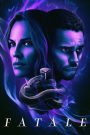 Fatale (2020) เสน่หาอันตราย เกมลวงที่ไม่มีใครหนีรอด