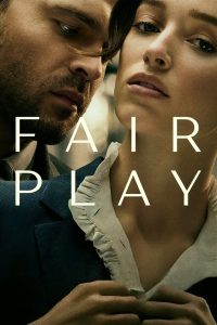 Fair Play (2023) คู่รักแหกกฎ | เมื่อความรักถูกเดิมพันด้วยอำนาจและศักดิ์ศรี