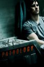 Pathology (2008) อำมหิตหลอนดับจิต | เมื่อคนเก่งกลายเป็นเหยื่อของเกมโรคจิตที่มีแต่ความตายเป็นรางวัล