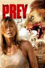 Prey (2007) หนีนรกเขี้ยวนักล่า | ซาฟารีเปลี่ยนสีเลือด เมื่อเหยื่อกลายเป็นคน