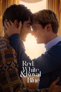Red, White & Royal Blue (2023) รักของผมกับเจ้าชาย เมื่อหัวใจไม่สนบัลลังก์ ไม่สนธงชาติ…แต่เลือกที่จะรัก “เขา” ที่ไม่ควรรัก