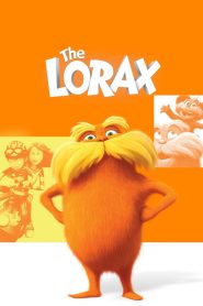 The Lorax (2012) คุณปู่ โลแรกซ์ มหัศจรรย์ป่าสีรุ้ง | เมื่อเสียงเล็ก ๆ ของธรรมชาติ กลายเป็นแรงบันดาลใจเปลี่ยนโลกทั้งใบ