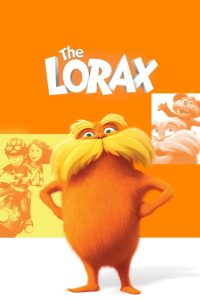 The Lorax (2012) คุณปู่ โลแรกซ์ มหัศจรรย์ป่าสีรุ้ง | เมื่อเสียงเล็ก ๆ ของธรรมชาติ กลายเป็นแรงบันดาลใจเปลี่ยนโลกทั้งใบ