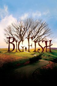 Big Fish (2003) จินตนาการรัก ลิขิตชีวิต | ระหว่างเรื่องจริงกับนิทาน…ความรักคือสิ่งเดียวที่ไม่มีวันจาง