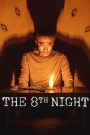 The 8th Night (2021) คืนที่ 8 | เจ็ดคืนแห่งความสยอง…กับคืนสุดท้ายที่ต้องแลกด้วยชีวิตและวิญญาณ