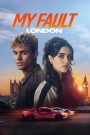 My Fault: London (2025) คำขอโทษ: ลอนดอน | เมื่อหัวใจยังไม่ลืม…แต่โชคชะตากลับพาให้ต้องเริ่มใหม่อีกครั้ง