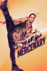 The Last Mercenary (2021) ทหารรับจ้างคนสุดท้าย | เมื่ออดีตสายลับตัวพ่อ ต้องกลับมาลุยเพื่อปกป้องลูกชายที่ไม่เคยรู้ว่าเขามี