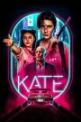 Kate (2021) เคท | เมื่อนักฆ่าถูกล่าในเวลานับถอยหลัง หัวใจที่เคยเย็นชา…กลับเต้นเพื่อการล้างแค้นครั้งสุดท้าย