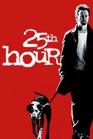 25th Hour (2002) 25 ช.ม. ชนเส้นตาย | เมื่อเวลาที่เหลือไม่ใช่แค่การนับถอยหลัง…แต่คือการเผชิญหน้ากับทุกสิ่งที่เคยเลือก
