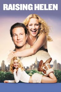 Raising Helen (2004) พี่เลี้ยงมือใหม่หัวใจสีชมพู | เมื่อชีวิตหรูต้องหยุดชะงัก…เพื่อเรียนรู้คำว่าครอบครัวจากเด็กสามคน
