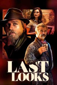 Last Looks (2022) คดีป่วนพลิกฮอลลีวู้ด | เมื่อนักสืบตกอับต้องกลับเข้าสู่วงการ…เพราะคนดังโดนข้อหาฆ่าเมีย