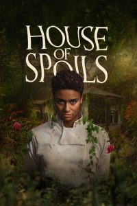 House of Spoils (2024) เชฟ บ้าน วิญญาณหลอน | เมื่อสูตรอาหารชั้นสูง กลายเป็นคำสาปในครัวที่ไม่มีวันหลับ