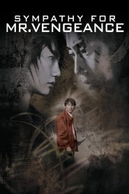 Sympathy for Mr. Vengeance (2002) เขา! ฆ่าแบบชาติหน้าไม่ต้องเกิด | เมื่อความเงียบกลายเป็นเสียงกรีดร้องของการล้างแค้น