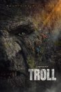 Troll (2022) โทรลล์ | เมื่อสิ่งที่เคยเป็นเพียงตำนาน…ตื่นขึ้นมาทำลายโลกจริง