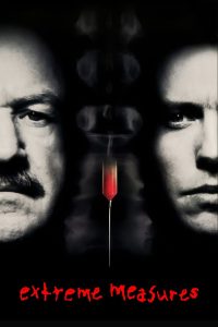 Extreme Measures (1996) ฉีกกฎอำมหิต | เมื่อจรรยาบรรณทางการแพทย์ ถูกทดสอบด้วยราคาของชีวิตมนุษย์