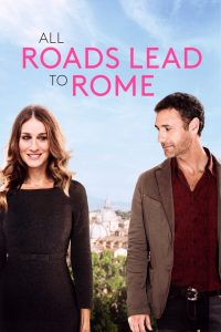 All Roads Lead to Rome (2016) รักยุ่งยุ่ง พุ่งไปโรม | เมื่อหัวใจพาเราเดินทางกลับสู่ความหมายของรักแท้