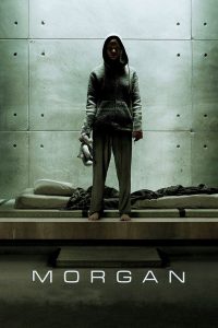 Morgan (2016) มอร์แกน ยีนส์มรณะ เมื่อมนุษย์ทดลองที่ถูกสร้างขึ้นให้สมบูรณ์แบบ…กลายเป็นภัยเงียบที่ไม่อาจควบคุมได้
