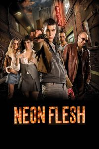 Neon Flesh (2010) แสบ!! แบบมาเฟีย | จากเด็กข้างถนนสู่เจ้าพ่อคลับโคมแดง…แผนรวยของเขาคือเดิมพันชีวิตทั้งเมือง